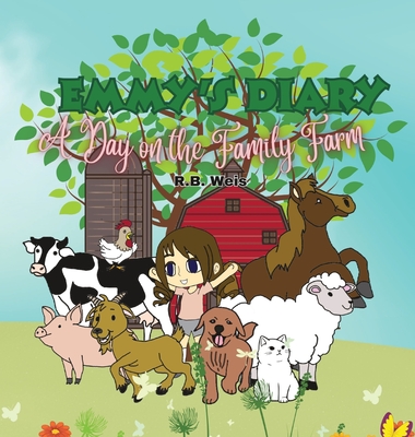 Emmy's Diary: A Day on the Family Farm By Rb Weis Cover Image