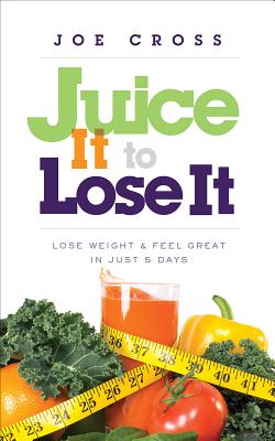 Cover for Juice It to Lose It