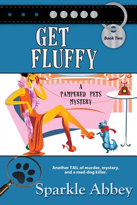 Cover for Get Fluffy (Pampered Pets Mystery)