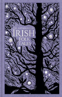 The Anthology of Irish Folk Tales By History Press UK Cover Image