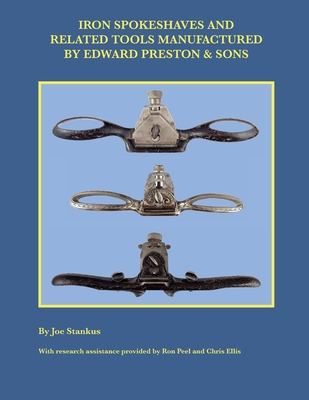 Iron Spokeshaves and Related Tools Manufactured by Edward Preston & Sons