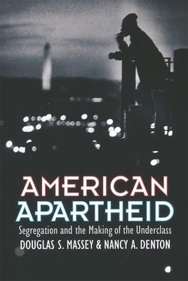 American Apartheid  by Douglas Massey And Nancy Denton 