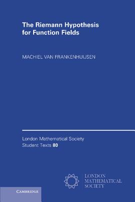 The Riemann Hypothesis for Function Fields: Frobenius Flow and Shift Operators (London Mathematical Society Student Texts #80)
