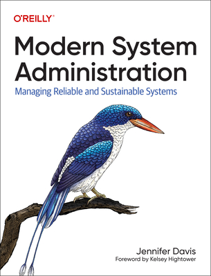Modern System Administration: Managing Reliable and Sustainable Systems By Jennifer Davis Cover Image