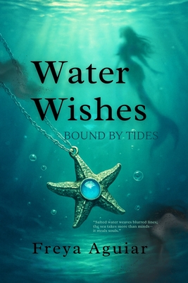 Water Wishes: Bound by Tides By Freya Aguiar Cover Image