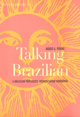 Talking Brazilian: A Brazilian Portuguese Pronunciation Workbook (Yale Language Series) Cover Image