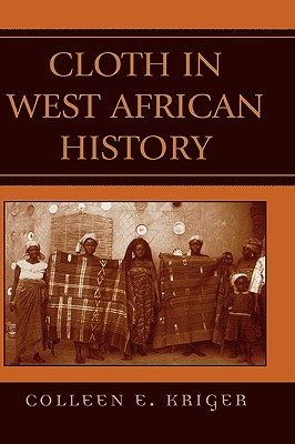 Cloth in West African History (African Archaeology) Cover Image