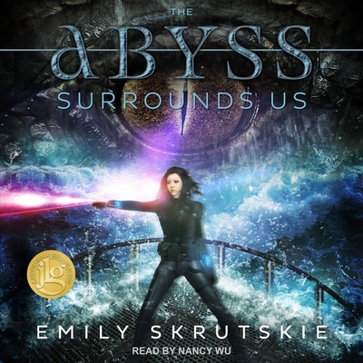 The Abyss Surrounds Us By Emily Skrutskie, Nancy Wu (Read by) Cover Image