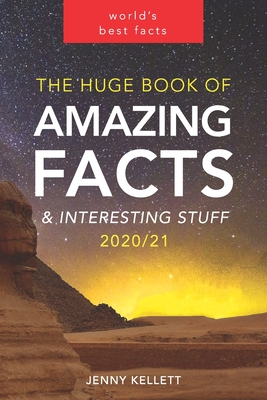 The Huge Book of Amazing Facts and Interesting Stuff 2020: Mind-Blowing Trivia Facts on Science, Music, History + More for Curious Minds Cover Image