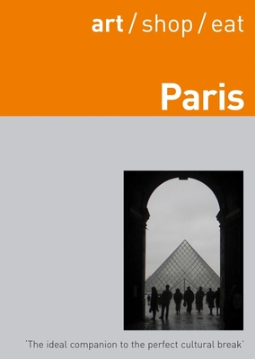 Art/Shop/Eat Paris: Second Edition By Delia Gray-Durant Cover Image