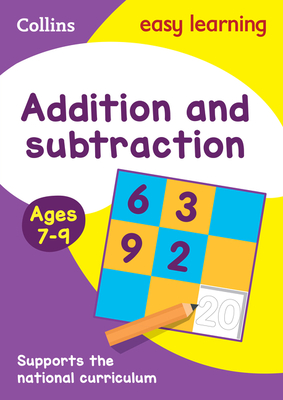 Collins Easy Learning Age 7-11 — Addition and Subtraction Ages 7-9: New Edition Cover Image