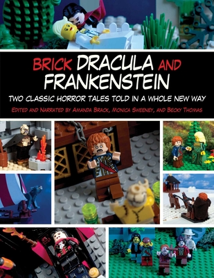 Brick Dracula and Frankenstein: Two Classic Horror Tales Told in a Whole New Way By Amanda Brack, Monica Sweeney, Becky Thomas Cover Image