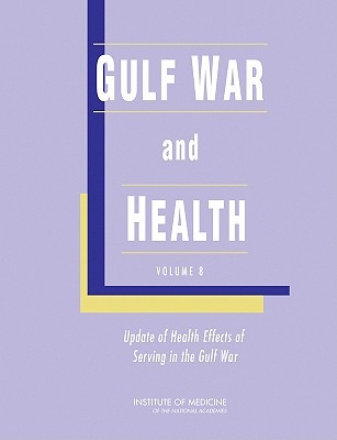 Gulf War and Health: Volume 8: Update of Health Effects of Serving in the Gulf War Cover Image