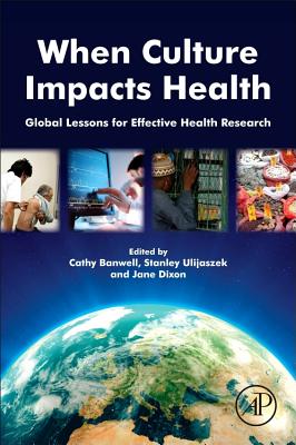 When Culture Impacts Health: Global Lessons for Effective Health Research Cover Image
