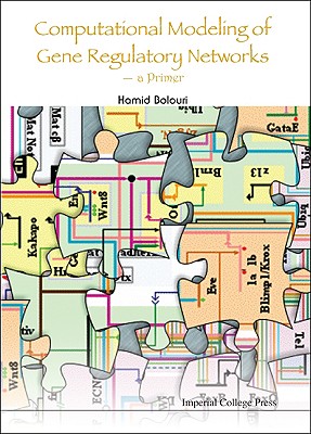 Computational Modeling of Gene Regulatory Networks - A Primer By Hamid Bolouri Cover Image