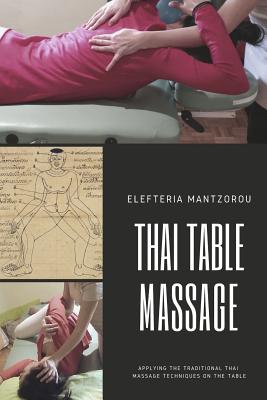 Thai Table Massage: Applying the traditional Thai Massage techniques on the table Cover Image