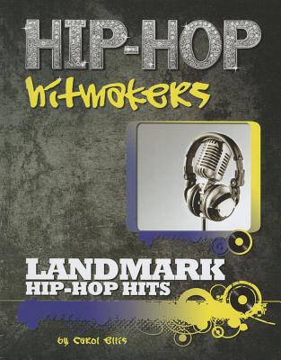 Landmark Hip-Hop Hits (Hip-Hop Hitmakers) By Carol Ellis Cover Image