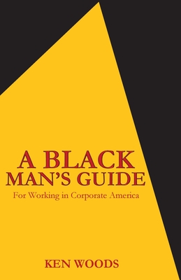 A Black Man's Guide for Working in Corporate America Cover Image