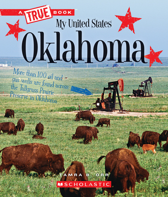 Oklahoma (A True Book: My United States) (A True Book (Relaunch)) By Tamra B. Orr Cover Image