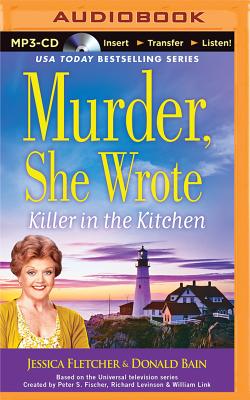 Murder, She Wrote: Killer in the Kitchen (Murder She Wrote (Audio) #43) By Jessica Fletcher, Donald Bain, Sandra Burr (Read by) Cover Image