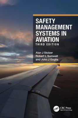 Safety Management Systems in Aviation By Alan J. Stolzer, Robert L. Sumwalt, John J. Goglia Cover Image