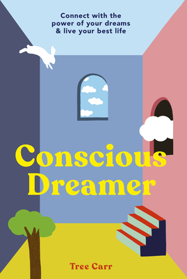 Conscious Dreamer: Connect with the power of your dreams & live your best life Cover Image