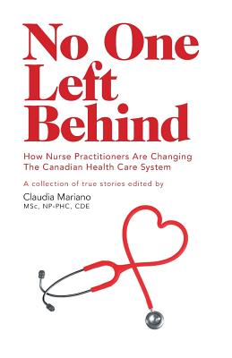 No One Left Behind: How Nurse Practitioners Are Changing The Canadian Health Care System Cover Image