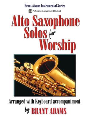Alto Saxophone Solos for Worship: Arranged with Keyboard Accompaniment Cover Image