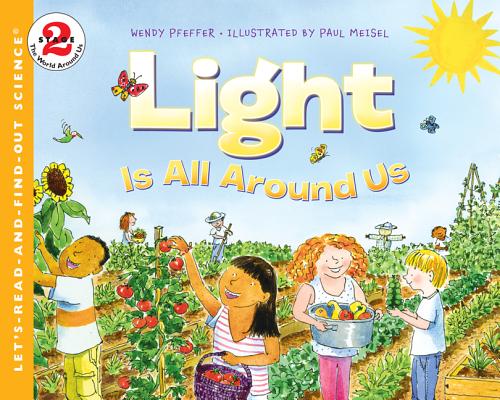 Light Is All Around Us (Let's-Read-and-Find-Out Science 2)