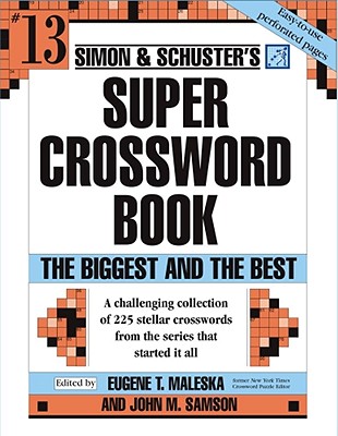 Simon & Schuster Super Crossword Puzzle Book #13: The Biggest and the Best (S&S Super Crossword Puzzles #13) By John M. Samson (Editor) Cover Image