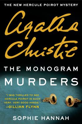 The Monogram Murders: A New Hercule Poirot Mystery (Hercule Poirot Mysteries #43)