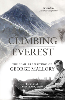 Climbing Everest: The Complete Writings of George Mallory Cover Image