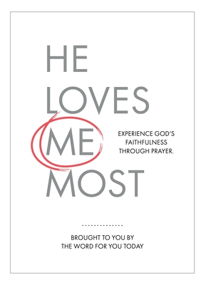 He Loves Me Most: Experience God's Faithfulness Through Prayer Cover Image