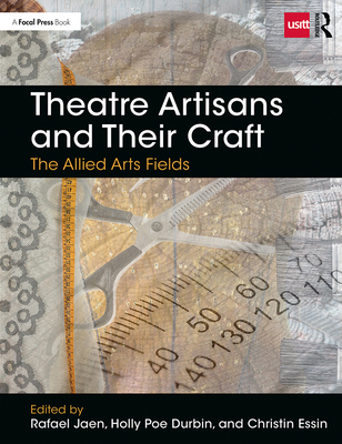 Theatre Artisans and Their Craft: The Allied Arts Fields (Backstage) Cover Image