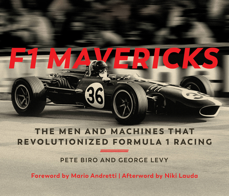 F1 Mavericks: The Men and Machines that Revolutionized Formula 1 Racing Cover Image