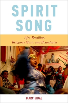 Spirit Song: Afro-Brazilian Religious Music and Boundaries Cover Image