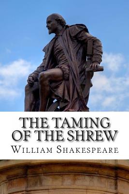 The Taming of the Shrew: A Play By William Shakespeare Cover Image