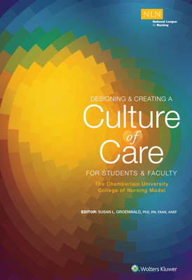 Designing & Creating a Culture of Care for Students & Faculty: The Chamberlain University College of Nursing Model (NLN) Cover Image
