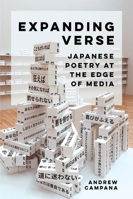 Expanding Verse: Japanese Poetry at the Edge of Media (New Interventions in Japanese Studies #6)