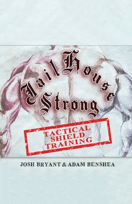 Jailhouse Strong: Tactical Shield Training Cover Image