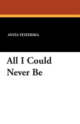 Cover for All I Could Never Be