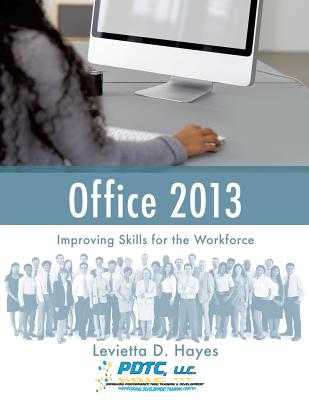 Office 2013 By Pdtc LLC -. Levietta D. Hayes Cover Image