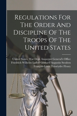 Regulations For The Order And Discipline Of The Troops Of The United States Cover Image