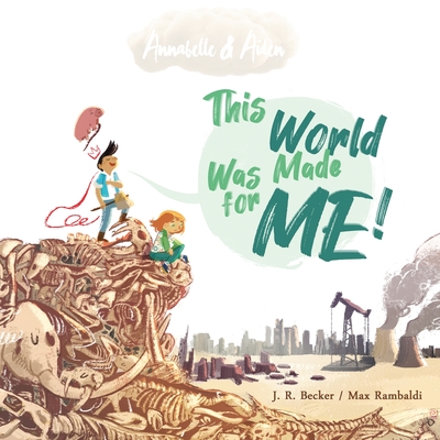 Annabelle & Aiden: This World Was Made For Me! By Joseph Raphael Becker Cover Image