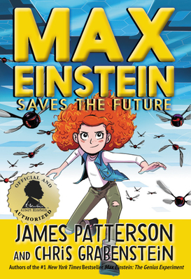 Max Einstein: Saves the Future By James Patterson, Chris Grabenstein, Beverly Johnson (Illustrator) Cover Image