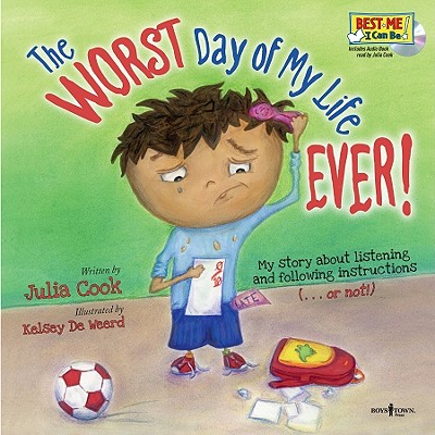 The Worst Day of My Life Ever! Book with Audio CD (Best Me I Can Be!)