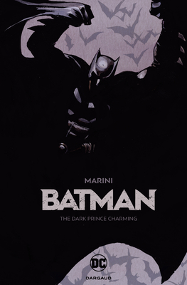 Batman: The Dark Prince Charming By Enrico Marini, Enrico Marini (Illustrator) Cover Image
