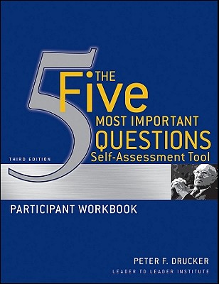 The Five Most Important Questions Self Assessment Tool: Participant Workbook Cover Image