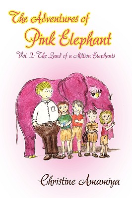 The Adventures of Pink Elephant Vol. II: The Land of a Million Elephants Cover Image