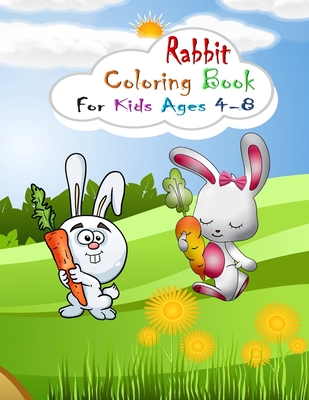 Rabbit Coloring Book for Kids Ages 4-8: Coloring Book for Kids Ages 4-8 or Kids Ages 2-4 4-6 6-8 8-12 (Cute Rabbit Coloring Book for Kids) Fun and Eas Cover Image